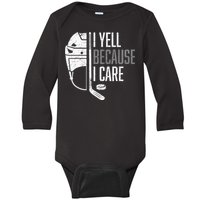 I Yell Because I Care Hockey Ice Hockey Baby Long Sleeve Bodysuit