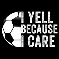 I Yell Because I Care Soccer Pride Soccer Mom Soccer Dad Soccer Parent City Backpack