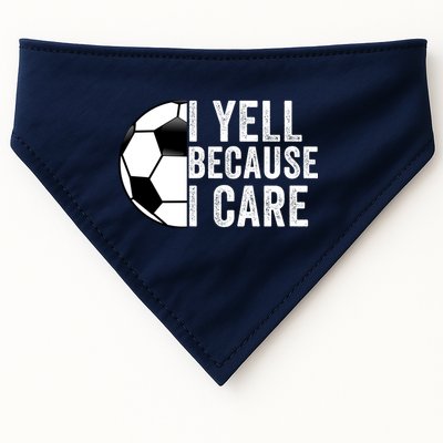 I Yell Because I Care Soccer Pride Soccer Mom Soccer Dad Soccer Parent USA-Made Doggie Bandana