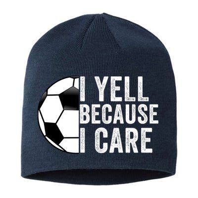 I Yell Because I Care Soccer Pride Soccer Mom Soccer Dad Soccer Parent Sustainable Beanie