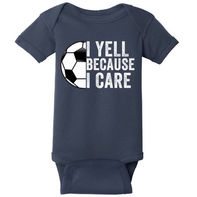 I Yell Because I Care Soccer Pride Soccer Mom Soccer Dad Soccer Parent Baby Bodysuit