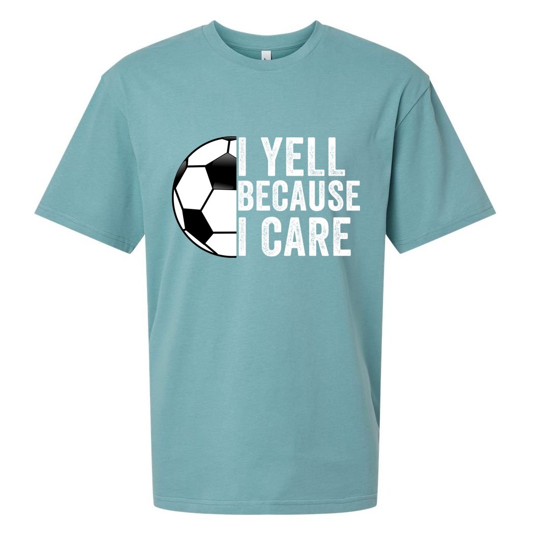 I Yell Because I Care Soccer Pride Soccer Mom Soccer Dad Soccer Parent Sueded Cloud Jersey T-Shirt