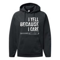 I Yell Because I Care Performance Fleece Hoodie