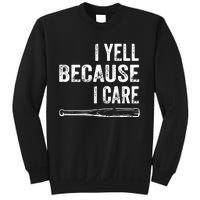 I Yell Because I Care Sweatshirt