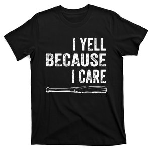 I Yell Because I Care T-Shirt