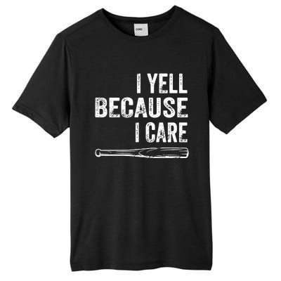 I Yell Because I Care Tall Fusion ChromaSoft Performance T-Shirt