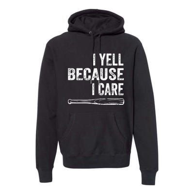 I Yell Because I Care Premium Hoodie