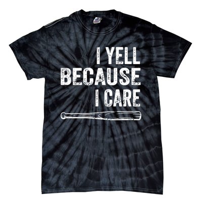 I Yell Because I Care Tie-Dye T-Shirt