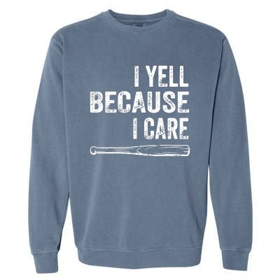 I Yell Because I Care Garment-Dyed Sweatshirt