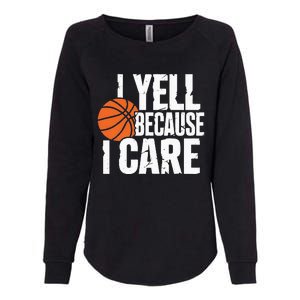 I Yell Because I Care Funny Basketball Womens California Wash Sweatshirt