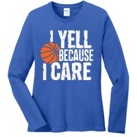 I Yell Because I Care Funny Basketball Ladies Long Sleeve Shirt