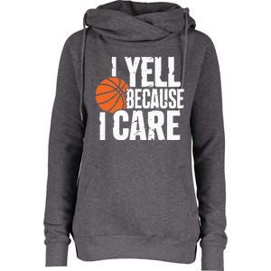 I Yell Because I Care Funny Basketball Womens Funnel Neck Pullover Hood