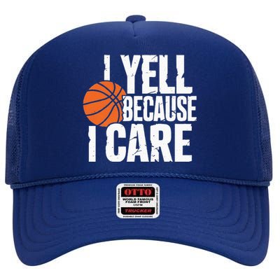 I Yell Because I Care Funny Basketball High Crown Mesh Back Trucker Hat