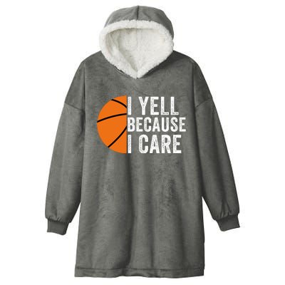 I Yell Because I Care Basketball Pride Basketball Mom Basketball Hooded Wearable Blanket