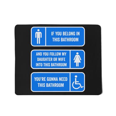 If You Belong In This Bathroom Follow My Daughter Mousepad