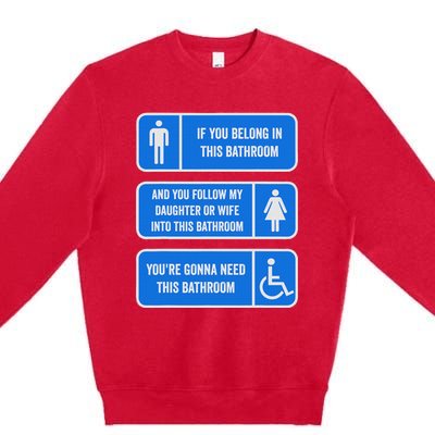 If You Belong In This Bathroom Follow My Daughter Premium Crewneck Sweatshirt