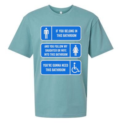 If You Belong In This Bathroom Follow My Daughter Sueded Cloud Jersey T-Shirt