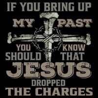 If You Bring Up My Past You Should Know That Jesus Dropped 16 in Basic Backpack