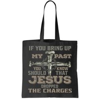 If You Bring Up My Past You Should Know That Jesus Dropped Bag