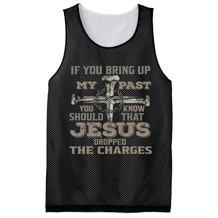 If You Bring Up My Past You Should Know That Jesus Dropped Mesh Reversible Basketball Jersey Tank