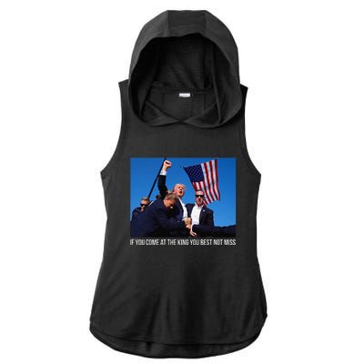 If You Come At The King You Best Donald Trump After Shooting Ladies PosiCharge Tri-Blend Wicking Draft Hoodie Tank