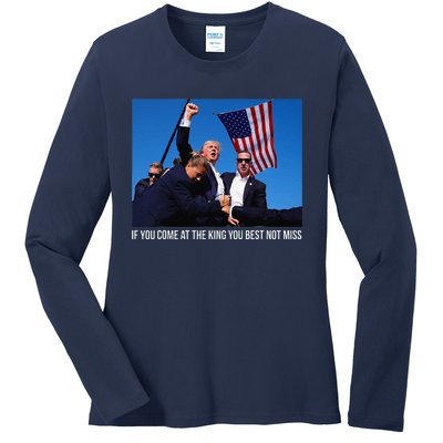 If You Come At The King You Best Donald Trump After Shooting Ladies Long Sleeve Shirt