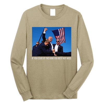 If You Come At The King You Best Donald Trump After Shooting Long Sleeve Shirt