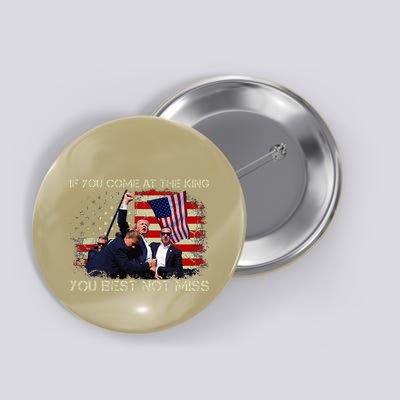 If You Come At The King You Best Not Miss Button