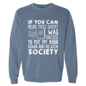 If You Can Read This Book Lovers Novel Reading Funny Gift Garment-Dyed Sweatshirt