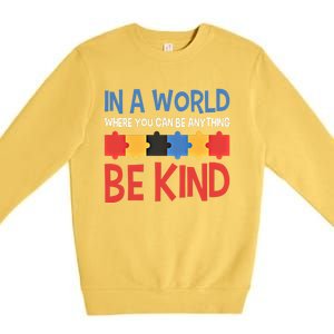 If You Can Be Anything Be Kind Autism Awareness Funny Gift Premium Crewneck Sweatshirt