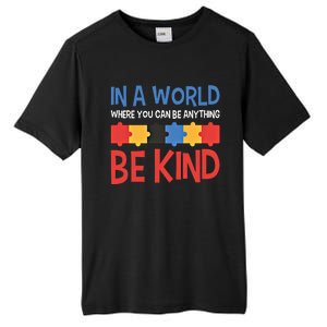 If You Can Be Anything Be Kind Autism Awareness Funny Gift Tall Fusion ChromaSoft Performance T-Shirt