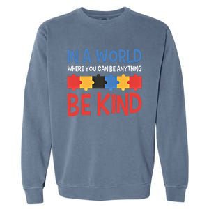 If You Can Be Anything Be Kind Autism Awareness Funny Gift Garment-Dyed Sweatshirt