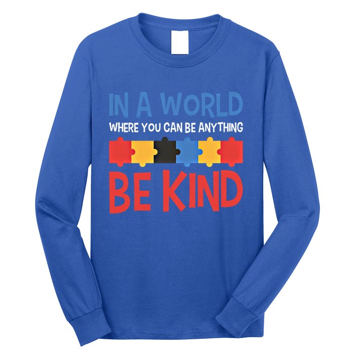 If You Can Be Anything Be Kind Autism Awareness Funny Gift Long Sleeve Shirt