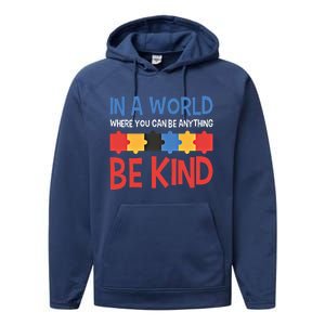 If You Can Be Anything Be Kind Autism Awareness Funny Gift Performance Fleece Hoodie