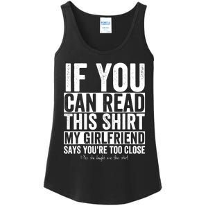 If You Can Read This My Girlfriend Says Your Too Close Ladies Essential Tank