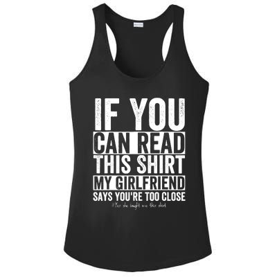 If You Can Read This My Girlfriend Says Your Too Close Ladies PosiCharge Competitor Racerback Tank