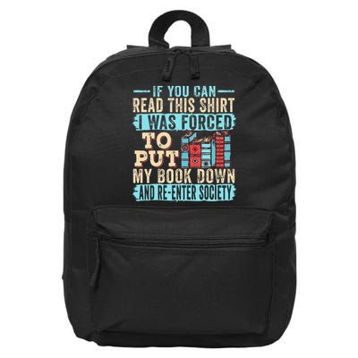 If You Can Read This I Was Forced To Put My Book Down 16 in Basic Backpack