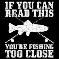 If You Can Read This You're Fishing Too Close Funny Drawstring Bag