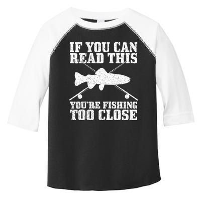 If You Can Read This You're Fishing Too Close Funny Toddler Fine Jersey T-Shirt