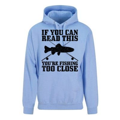 If You Can Read This You're Fishing Too Close Funny Unisex Surf Hoodie