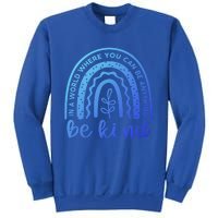 If You Can Be Anything Be Kind Unity Day Anti Bullying Gift Sweatshirt