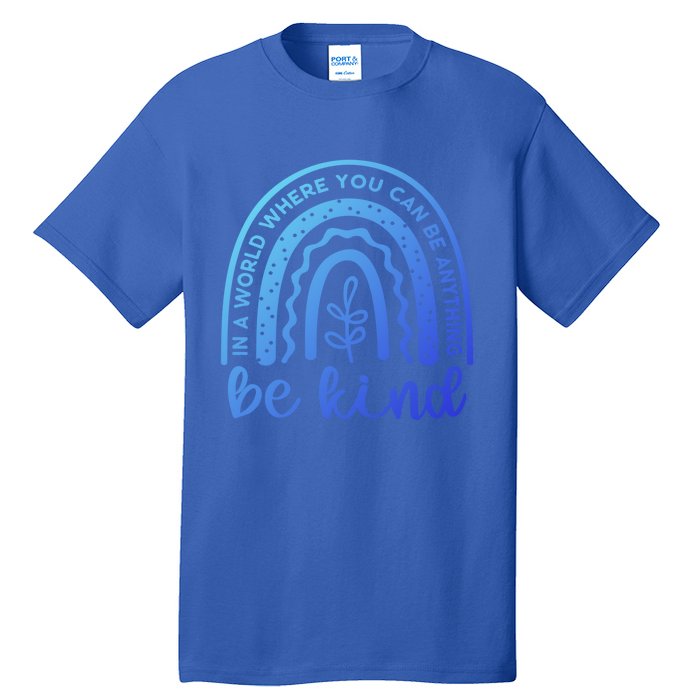 If You Can Be Anything Be Kind Unity Day Anti Bullying Gift Tall T-Shirt