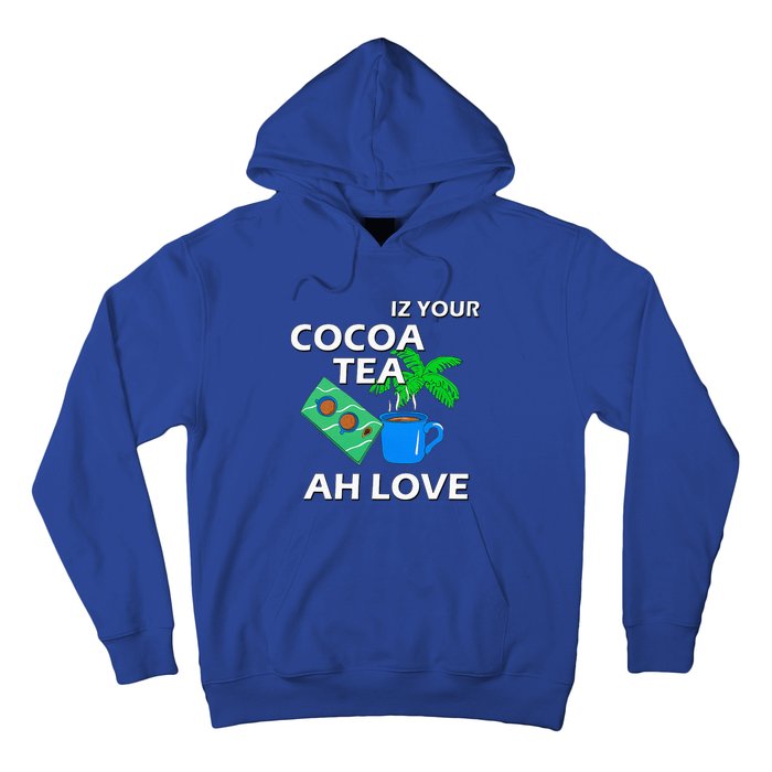 Iz Your Cocoa Tea Ah Love Hoodie