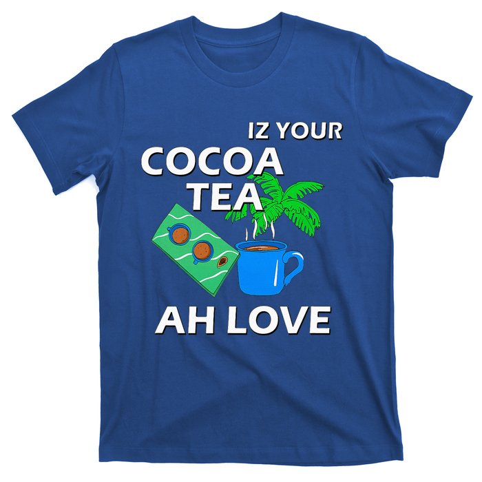 Iz Your Cocoa Tea Ah Love T-Shirt