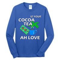 Iz Your Cocoa Tea Ah Love Tall Long Sleeve T-Shirt