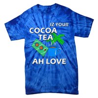 Iz Your Cocoa Tea Ah Love Tie-Dye T-Shirt