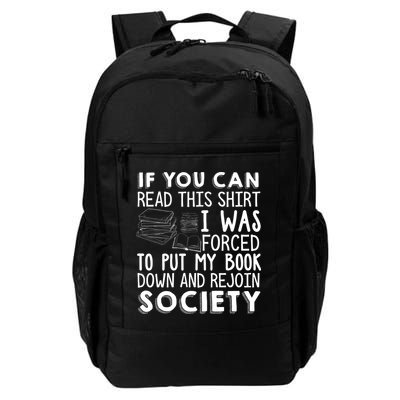 If You Can Read This Shirt I Was Forced To Put My Book Down Daily Commute Backpack