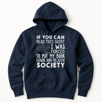 If You Can Read This Shirt I Was Forced To Put My Book Down Hoodie