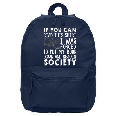 If You Can Read This Shirt I Was Forced To Put My Book Down 16 in Basic Backpack