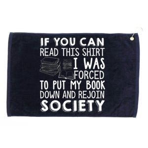 If You Can Read This Shirt I Was Forced To Put My Book Down Grommeted Golf Towel